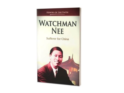 WATCHMAN NEE | SUFFERER FOR CHINA | HEROES OF THE FAITH