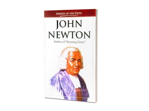 JOHN NEWTON | AUTHOR OF " AMAZING GRACE" | HEROES OF THE FAITH |