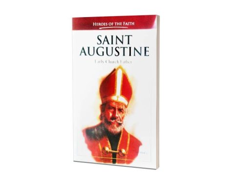 SAINT AUGUSTINE | EARLY CHURCH FATHER | HEROES OF THE FAITH
