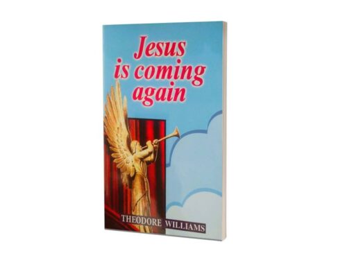 JESUS IS COMING AGAIN | THEODORE WILLIAMS