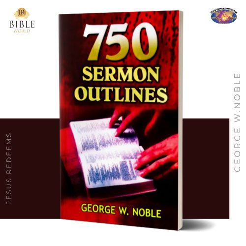 750 SERMON OUTLINES | GEORGE W. NOBLE