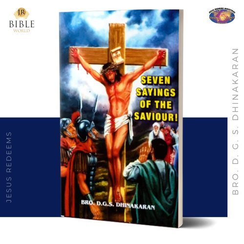SEVEN SAYINGS OF THE SAVIOUR! | BRO. D.G.S. DHINAKARAN