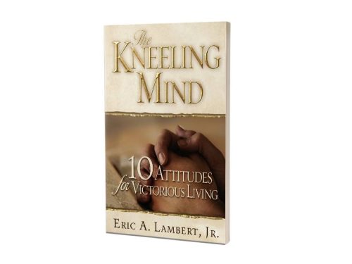 THE KNEELING MIND | ERUC A. LAMBERT, JR.