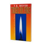 TRIED BY FIRE | F.B MEYER
