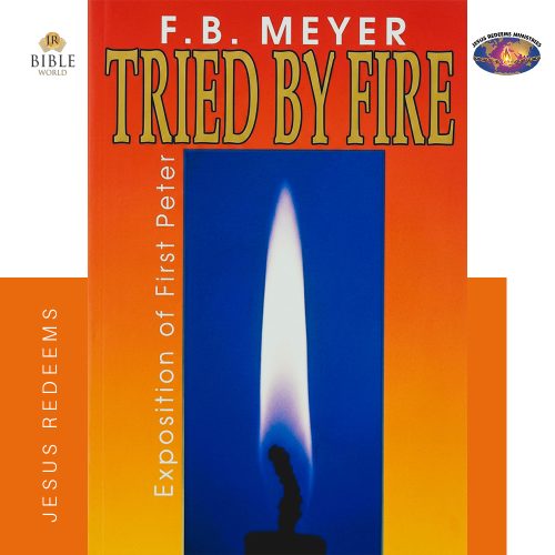 TRIED BY FIRE | F.B MEYER