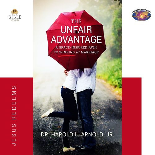 THE UNFAIR ADVANTAGE |  DR. HAROLD L. ARNOLD, JR.
