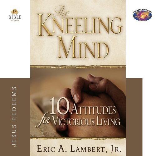 THE KNEELING MIND | ERUC A. LAMBERT, JR.