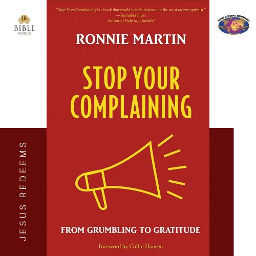 STOP YOUR COMPLAINING | RONNIE MARTIN