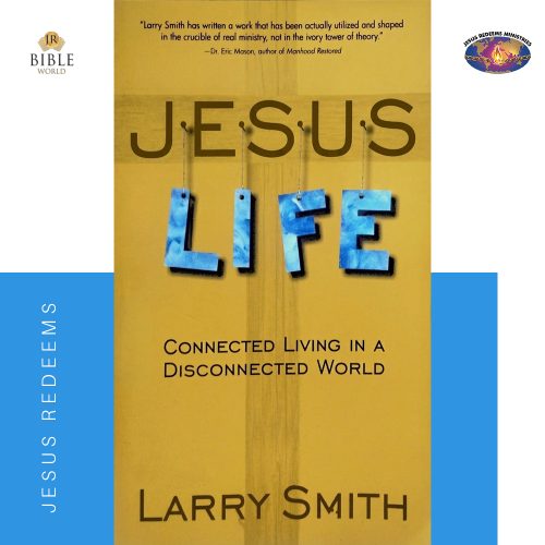 JESUS LIFE | LARRY SMITH
