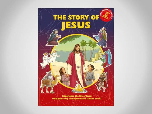 The Story of Jesus Sticker Book: Experience the life of Jesus with your very own interactive sticker book!